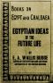 [Gutenberg 11277] • Egyptian Ideas of the Future Life